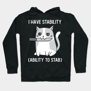 I Have Stability Ability To Stab Cute Cat With Knife Hoodie